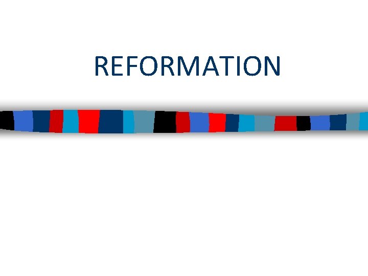 REFORMATION 