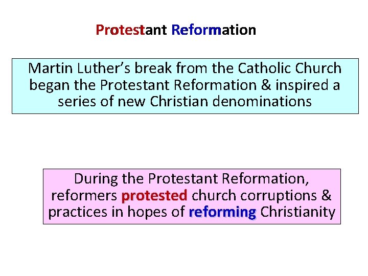 Protestant Protest Reformation Martin Luther’s break from the Catholic Church began the Protestant Reformation