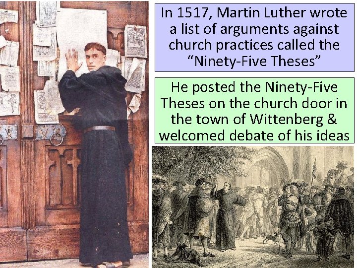 In 1517, Martin Luther wrote a list of arguments against church practices called the