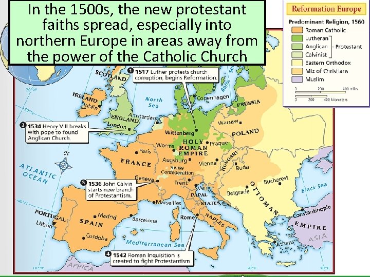 In the 1500 s, the new protestant faiths spread, especially into northern Europe in