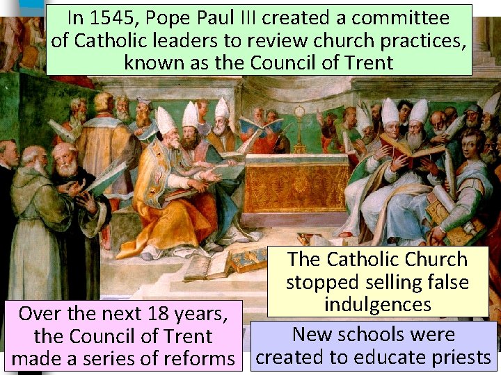 In 1545, Pope Paul III created a committee of Catholic leaders to review church