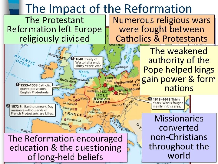 The Impact of the Reformation The Protestant Reformation left Europe religiously divided Numerous religious