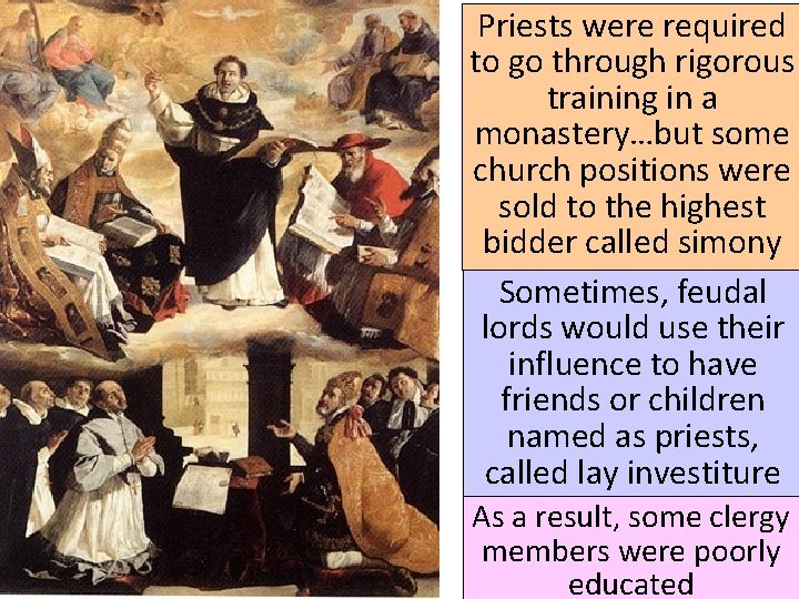 Priests were required to go through rigorous training in a monastery…but some church positions