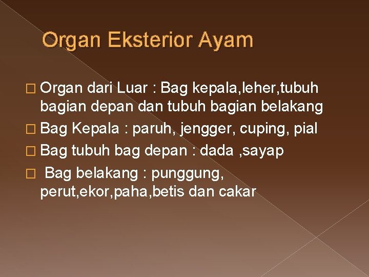 Organ Eksterior Ayam � Organ dari Luar : Bag kepala, leher, tubuh bagian depan