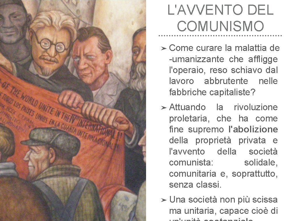 L'AVVENTO DEL COMUNISMO ➤ Come curare la malattia de -umanizzante che affligge l'operaio, reso