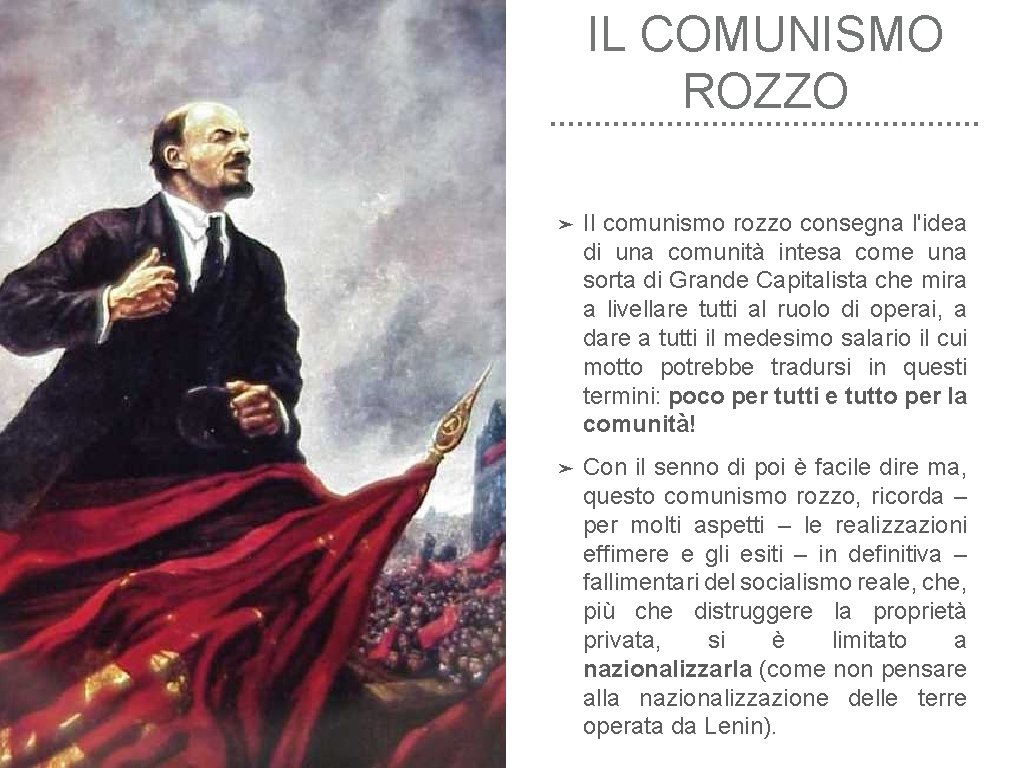 IL COMUNISMO ROZZO ➤ Il comunismo rozzo consegna l'idea di una comunità intesa come