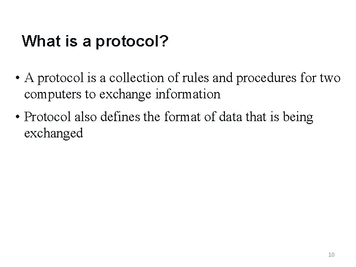 What is a protocol? • A protocol is a collection of rules and procedures
