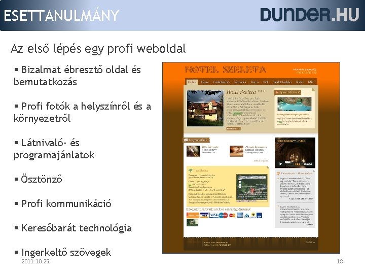 ESETTANULMÁNY Az első lépés egy profi weboldal § Bizalmat ébresztő oldal és bemutatkozás §