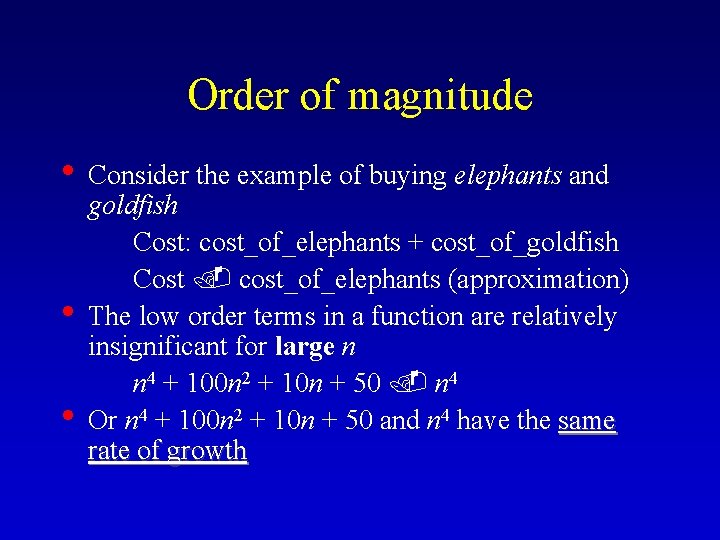 Order of magnitude • Consider the example of buying elephants and • • goldfish