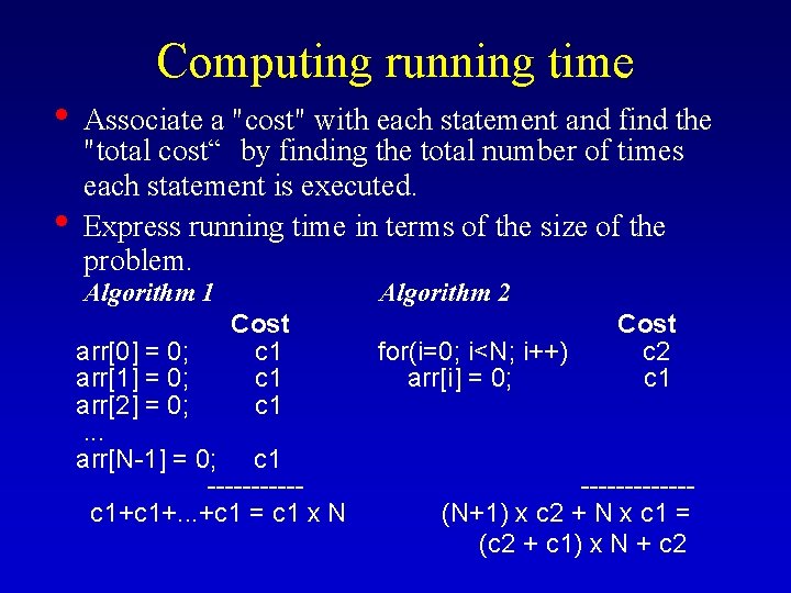 Computing running time • Associate a "cost" with each statement and find the •