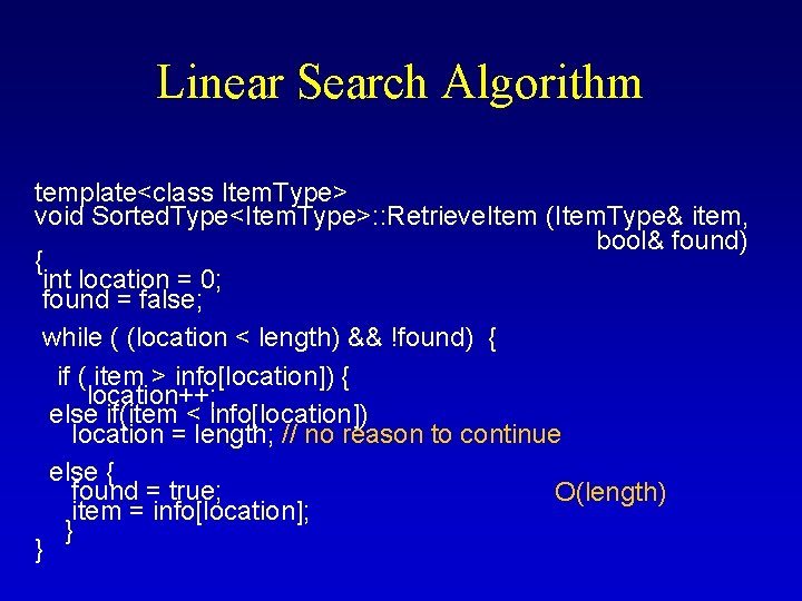 Linear Search Algorithm template<class Item. Type> void Sorted. Type<Item. Type>: : Retrieve. Item (Item.