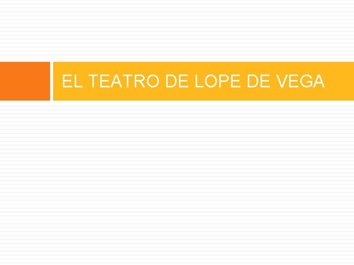 EL TEATRO DE LOPE DE VEGA 