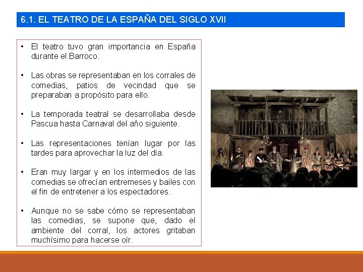 6. 1. EL TEATRO DE LA ESPAÑA DEL SIGLO XVII • El teatro tuvo