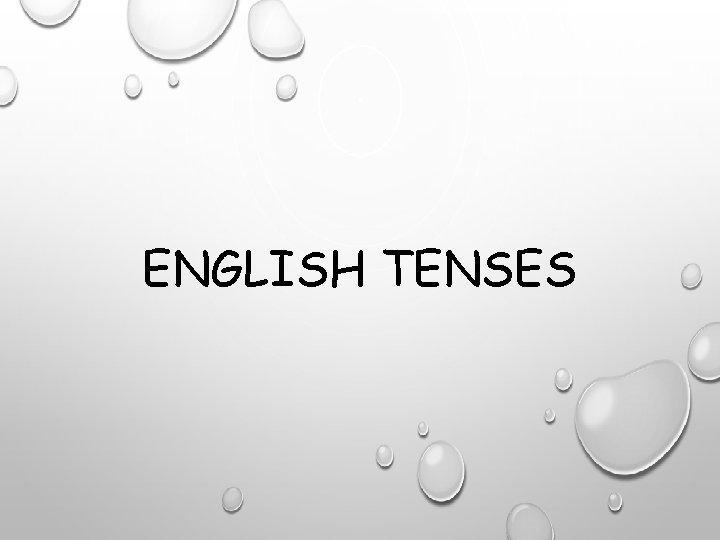 ENGLISH TENSES 
