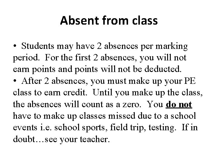 Absent from class • Students may have 2 absences per marking period. For the