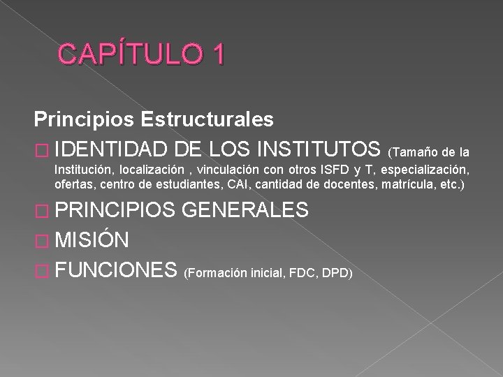 CAPÍTULO 1 Principios Estructurales � IDENTIDAD DE LOS INSTITUTOS (Tamaño de la Institución, localización