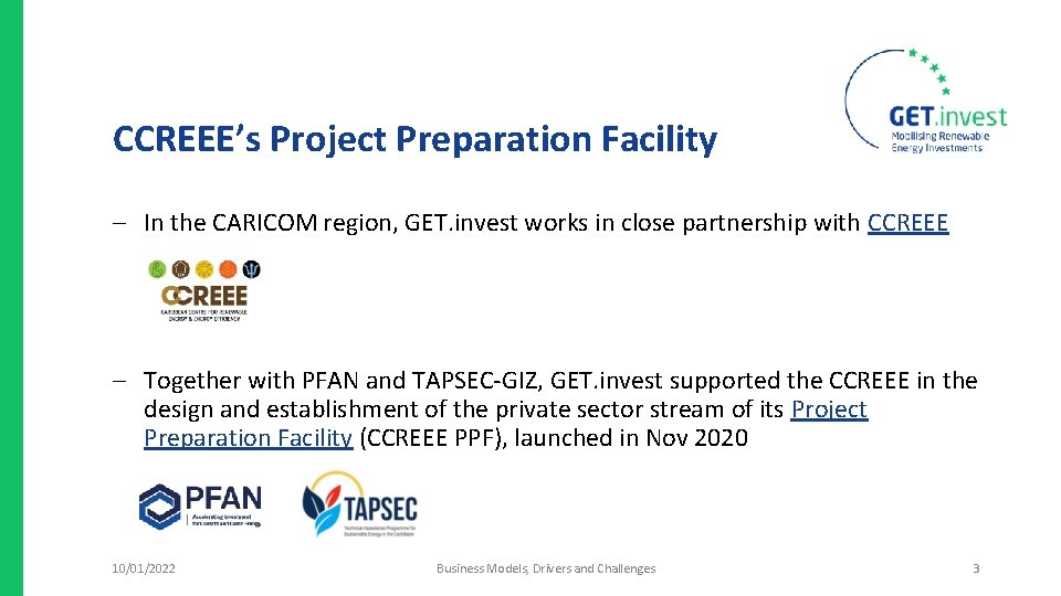 CCREEE’s Project Preparation Facility In the CARICOM region, GET. invest works in close partnership