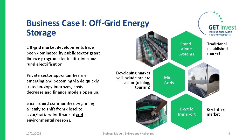 Business Case I: Off-Grid Energy Storage Stand. Alone Systems Off-grid market developments have been