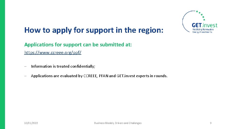 How to apply for support in the region: Applications for support can be submitted