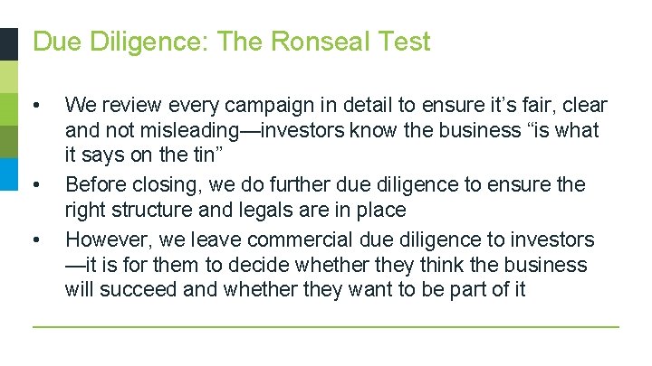 Due Diligence: The Ronseal Test • • • We review every campaign in detail