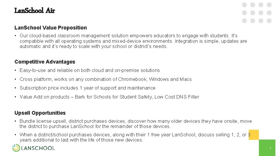 Lan. School Air Lan. School Value Proposition • Our cloud-based classroom management solution empowers Lan. School Air Lan. School Value Proposition • Our cloud-based classroom management solution empowers