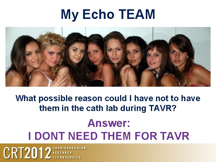 My Echo TEAM What possible reason could I have not to have them in