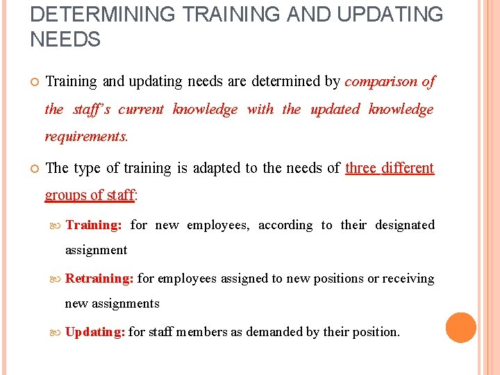 DETERMINING TRAINING AND UPDATING NEEDS Training and updating needs are determined by comparison of