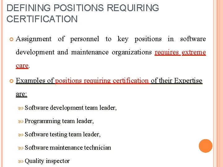 DEFINING POSITIONS REQUIRING CERTIFICATION Assignment of personnel to key positions in software development and