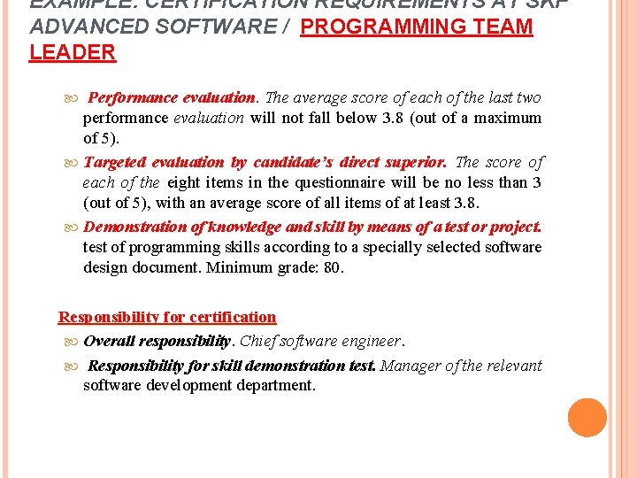 EXAMPLE: CERTIFICATION REQUIREMENTS AT SKF ADVANCED SOFTWARE / PROGRAMMING TEAM LEADER Performance evaluation. The