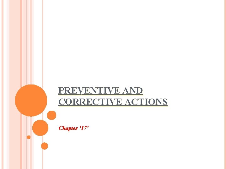 PREVENTIVE AND CORRECTIVE ACTIONS Chapter ’ 17’ 