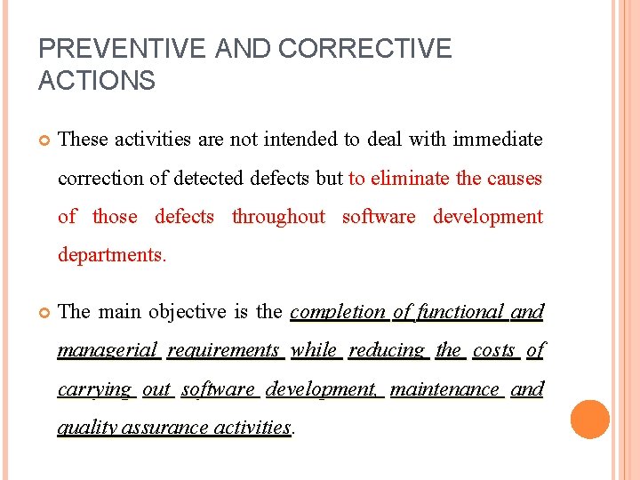 PREVENTIVE AND CORRECTIVE ACTIONS These activities are not intended to deal with immediate correction