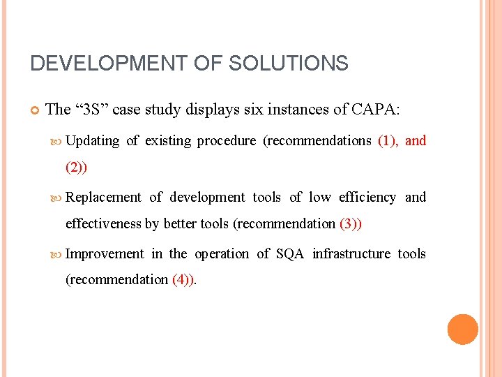 DEVELOPMENT OF SOLUTIONS The “ 3 S” case study displays six instances of CAPA: