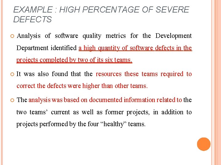 EXAMPLE : HIGH PERCENTAGE OF SEVERE DEFECTS Analysis of software quality metrics for the