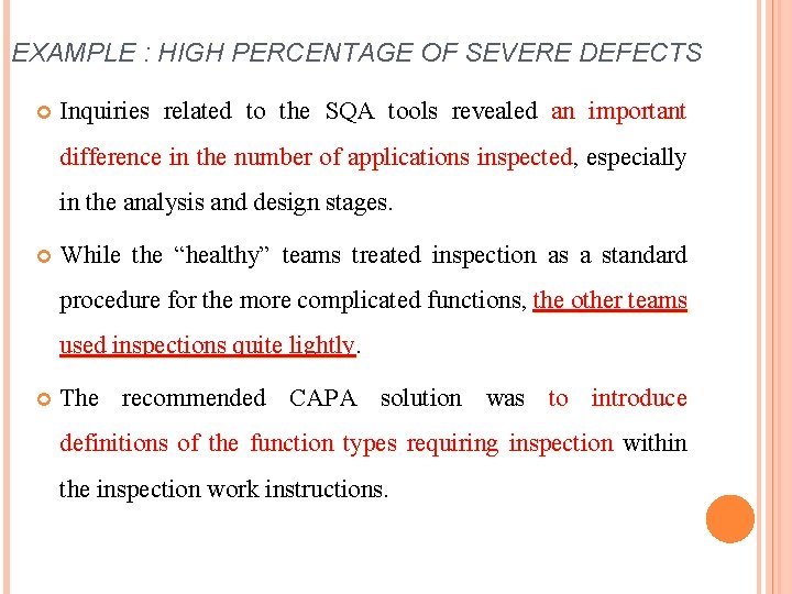 EXAMPLE : HIGH PERCENTAGE OF SEVERE DEFECTS Inquiries related to the SQA tools revealed
