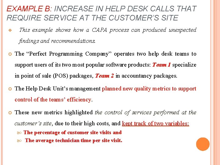 EXAMPLE B: INCREASE IN HELP DESK CALLS THAT REQUIRE SERVICE AT THE CUSTOMER’S SITE