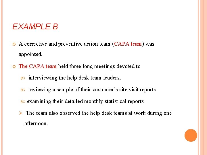 EXAMPLE B A corrective and preventive action team (CAPA team) team was appointed. The