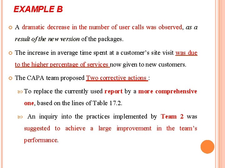 EXAMPLE B A dramatic decrease in the number of user calls was observed, observed