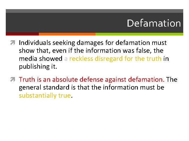 Defamation Individuals seeking damages for defamation must show that, even if the information was