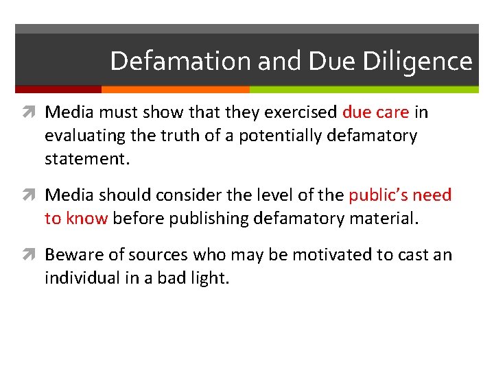 Defamation and Due Diligence Media must show that they exercised due care in evaluating