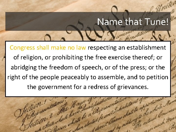 Name that Tune! Congress shall make no law respecting an establishment of religion, or