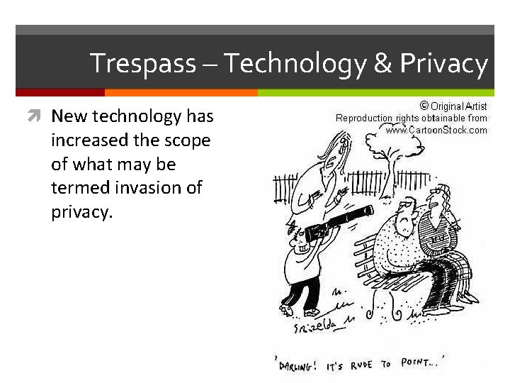 Trespass – Technology & Privacy New technology has increased the scope of what may