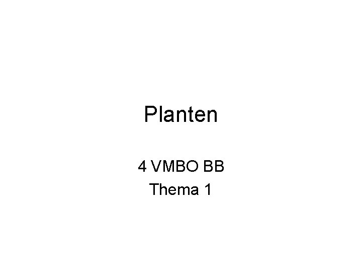 Planten 4 VMBO BB Thema 1 