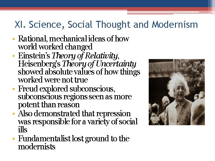 XI. Science, Social Thought and Modernism • Rational, mechanical ideas of how world worked