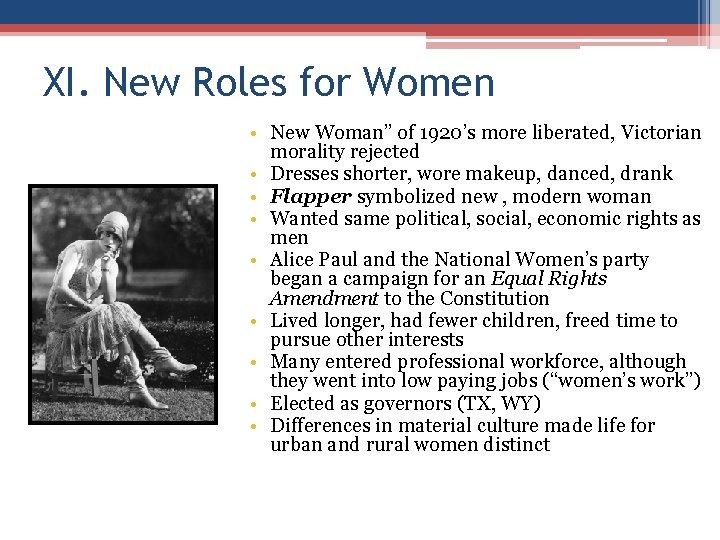 XI. New Roles for Women • New Woman” of 1920’s more liberated, Victorian morality