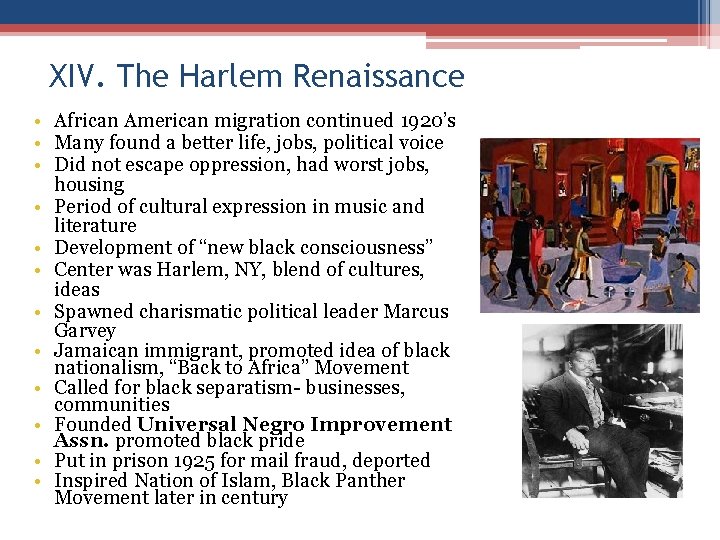 XIV. The Harlem Renaissance • African American migration continued 1920’s • Many found a