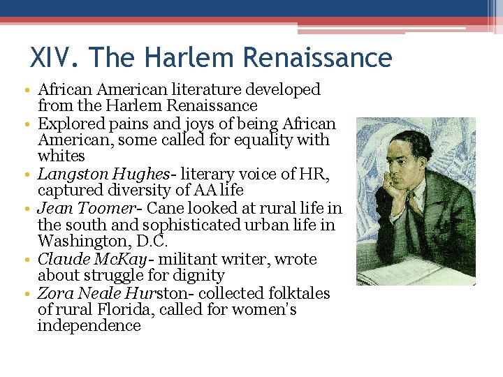 XIV. The Harlem Renaissance • African American literature developed from the Harlem Renaissance •