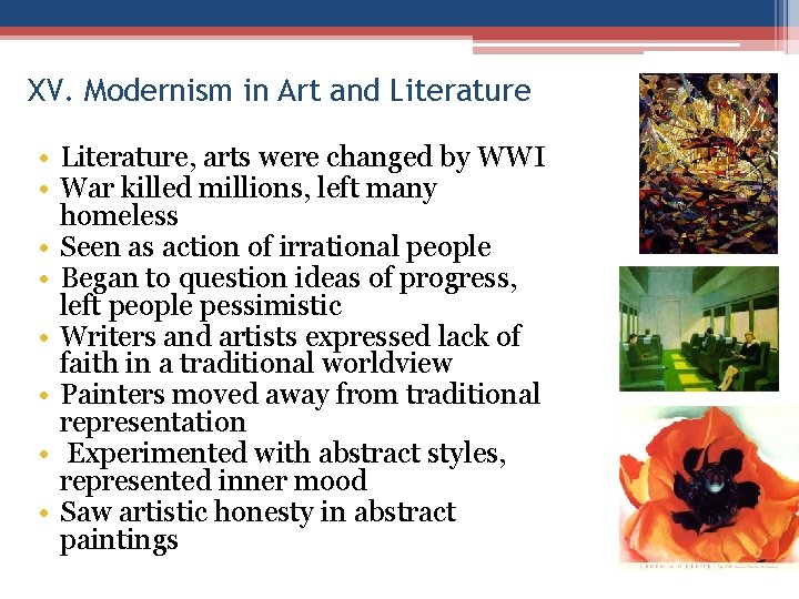 XV. Modernism in Art and Literature • Literature, arts were changed by WWI •