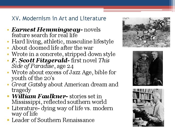 XV. Modernism in Art and Literature • Earnest Hemmingway- novels feature search for real