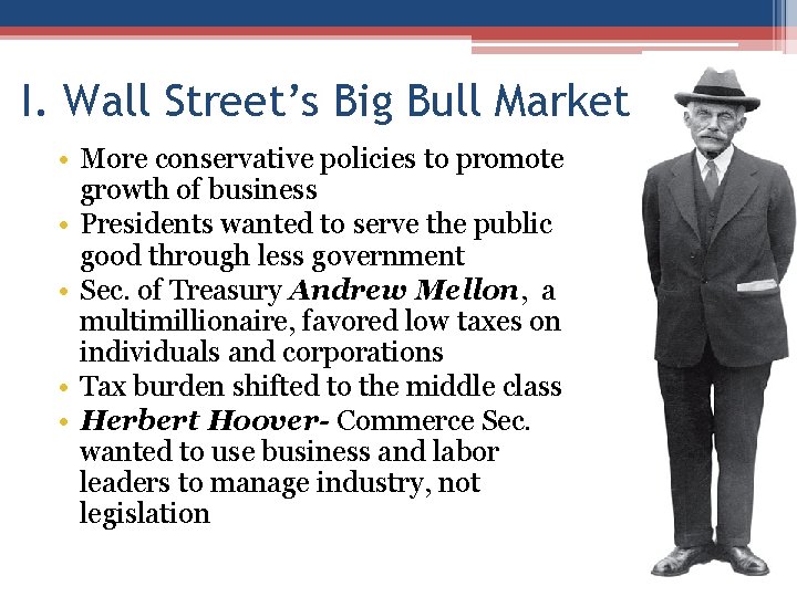 I. Wall Street’s Big Bull Market • More conservative policies to promote growth of