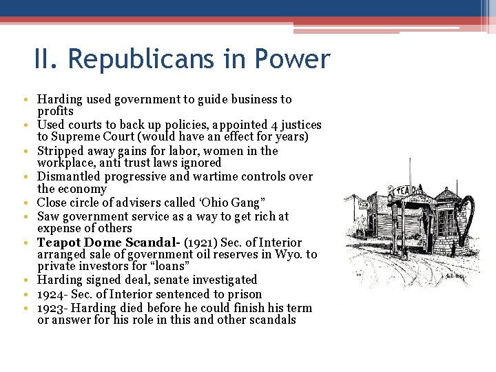 II. Republicans in Power • Harding used government to guide business to profits •